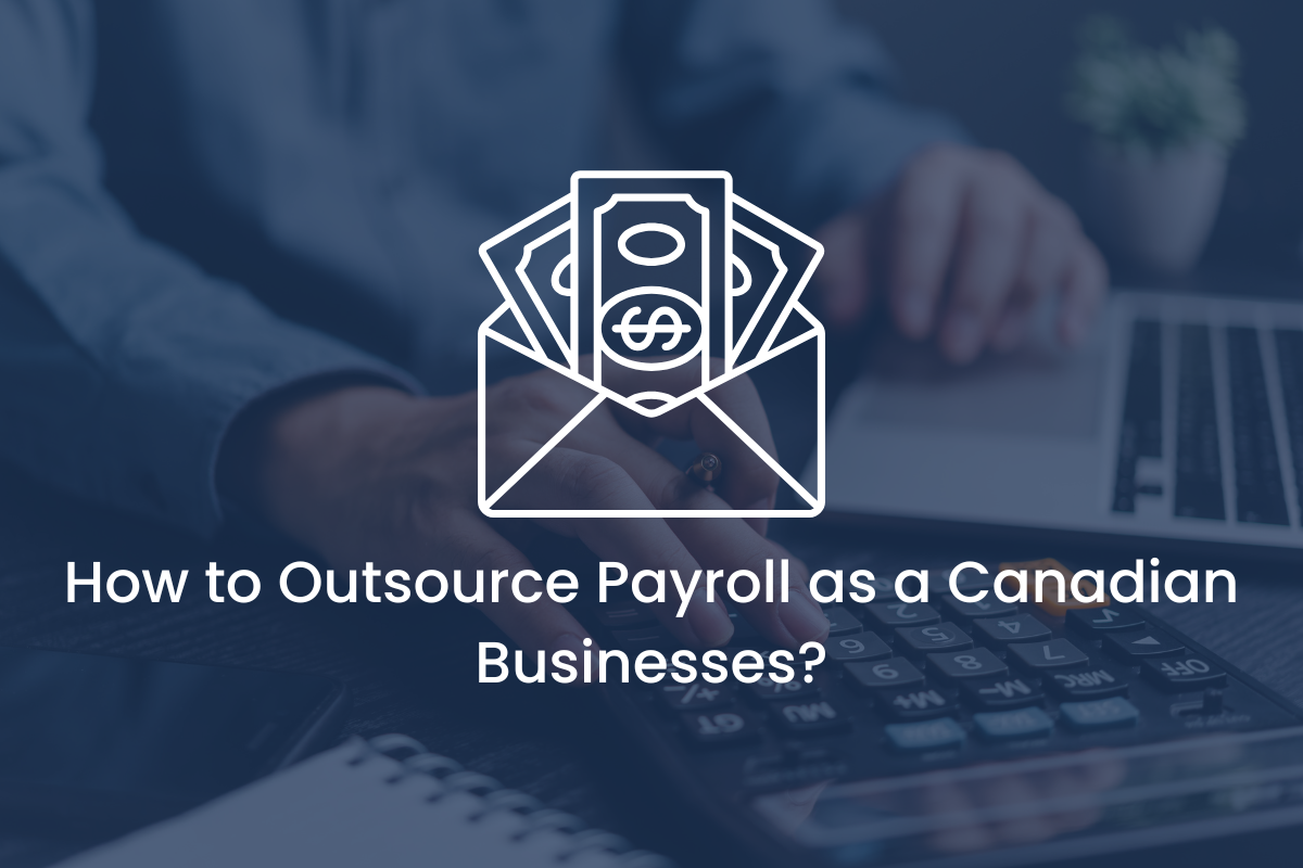 How to Outsource Payroll as a Canadian Businesses?